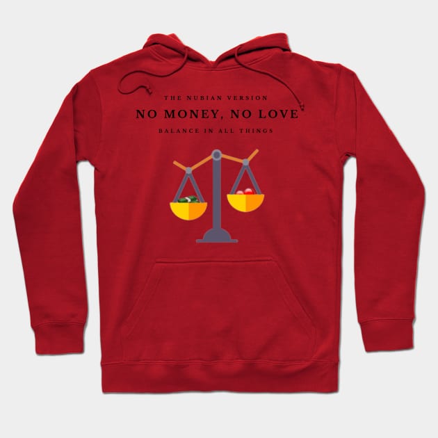 NO MONEY, NO LOVE Hoodie by Nubian Version